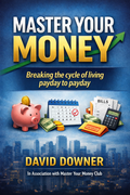Master Your Money: Breaking the Cycle of Living Payday to Payday